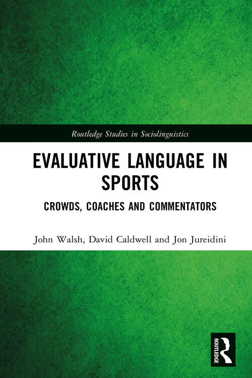 Book cover of Evaluative Language in Sports: Crowds, Coaches and Commentators (Routledge Studies in Sociolinguistics)