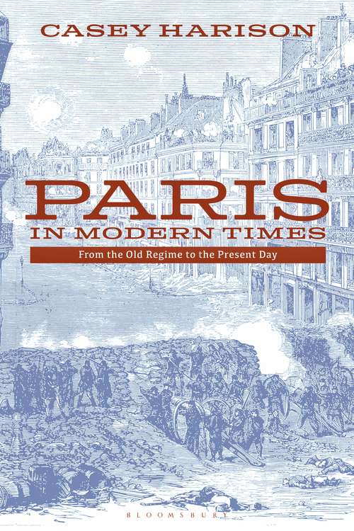 Book cover of Paris in Modern Times: From the Old Regime to the Present Day