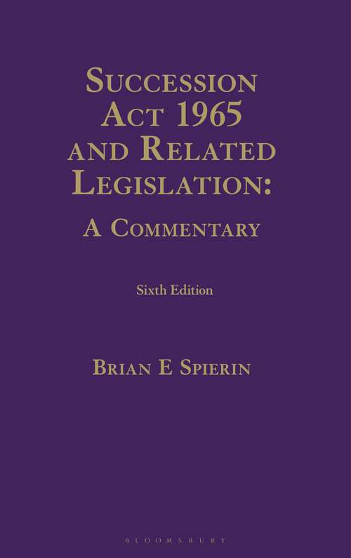 Book cover of Succession Act 1965 and Related Legislation: A Commentary