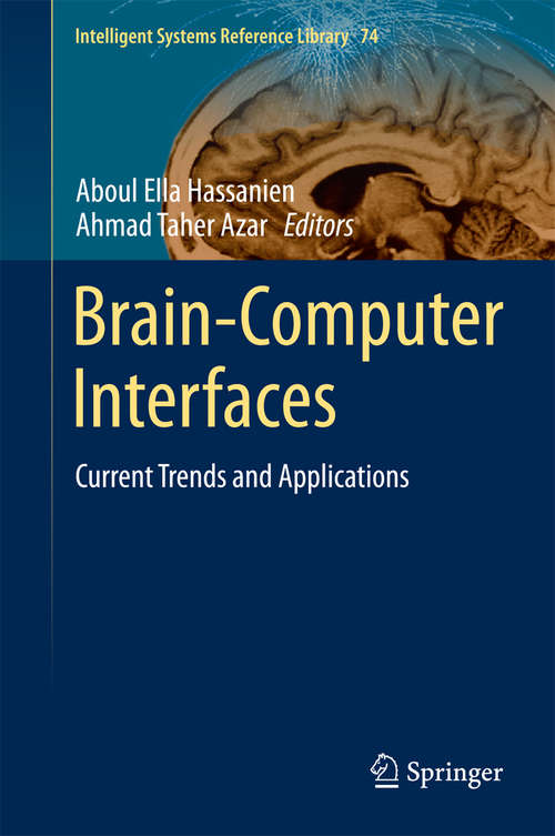 Book cover of Brain-Computer Interfaces: Current Trends and Applications (2015) (Intelligent Systems Reference Library #74)