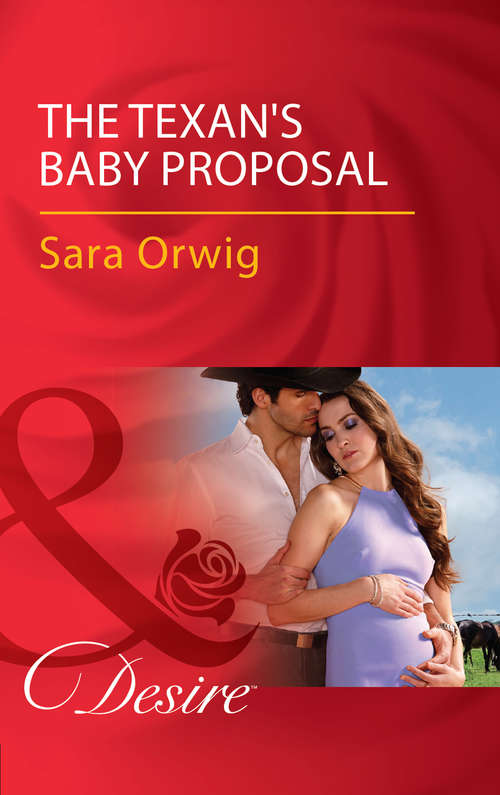 Book cover of The Texan's Baby Proposal: The Ceo's Nanny Affair / Little Secrets: Claiming His Pregnant Bride / Tempted By The Wrong Twin / The Texan's Baby Proposal (ePub edition) (Callahan's Clan #4)