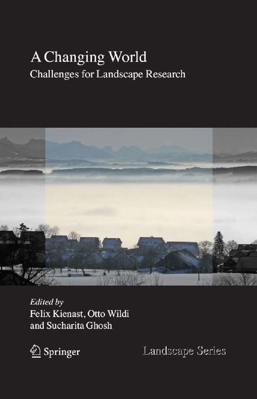 Book cover of A Changing World: Challenges for Landscape Research (2007) (Landscape Series #8)