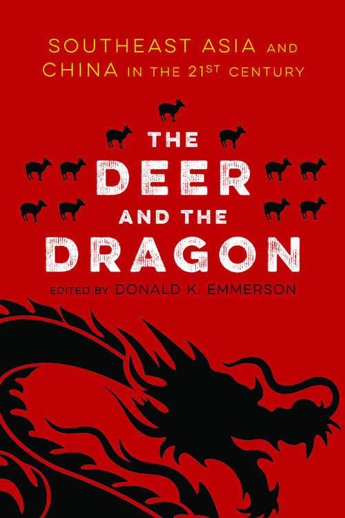 Book cover of Deer and the Dragon, The: Southeast Asia and China in the 21st Century