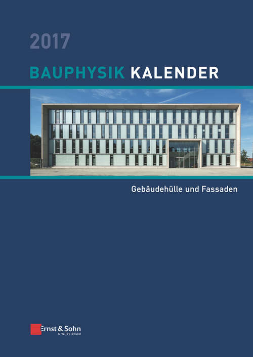 Book cover of Bauphysik Kalender 2017: Schwerpunkt: Gebäudehülle und Fassaden (Bauphysik Kalender)