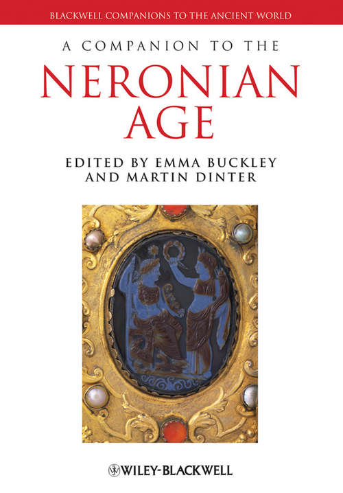 Book cover of A Companion to the Neronian Age: A Companion To The Neronian Age (Blackwell Companions to the Ancient World)