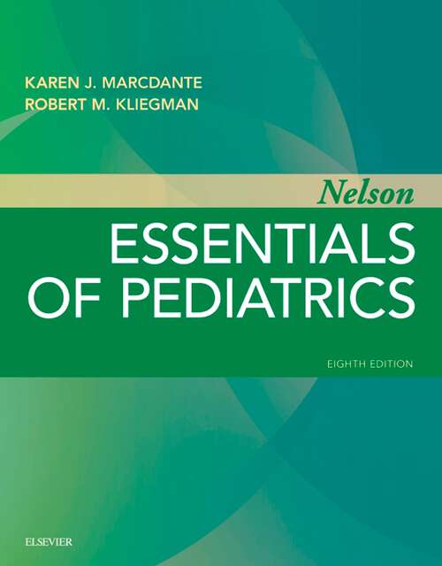 Book cover of Nelson Essentials of Pediatrics E-Book: Nelson Essentials of Pediatrics E-Book (8) (Nelson Essentials Of Pediatrics Ser.)