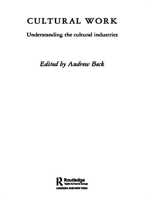Book cover of Cultural Work: Understanding the Cultural Industries
