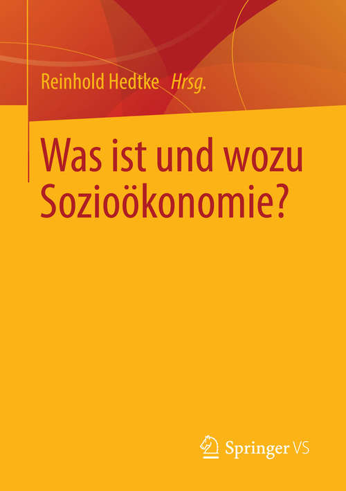 Book cover of Was ist und wozu Sozioökonomie? (2015)