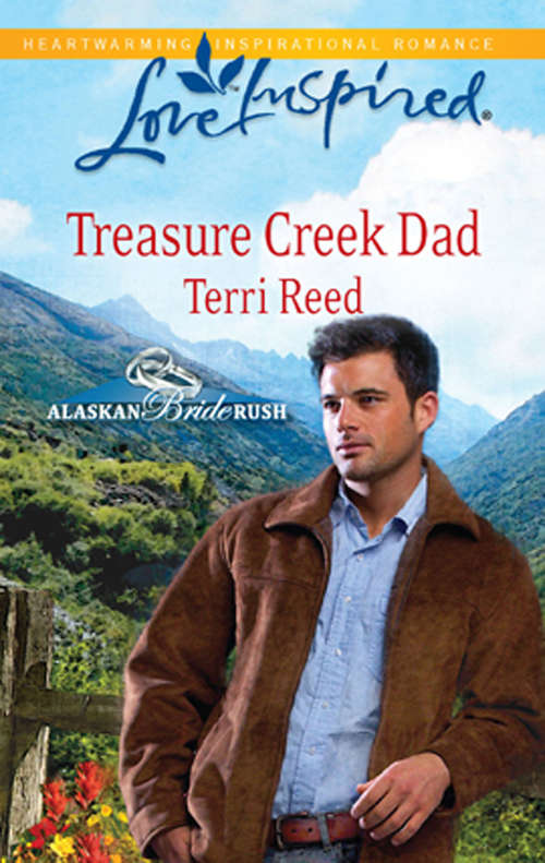 Book cover of Treasure Creek Dad (ePub First edition) (Alaskan Bride Rush #2)