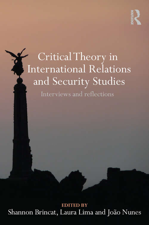 Book cover of Critical Theory in International Relations and Security Studies: Interviews and Reflections