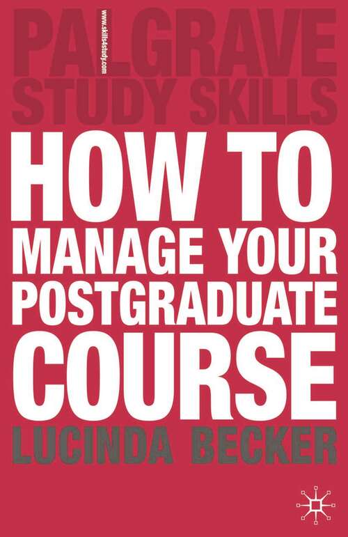 Book cover of How to Manage your Postgraduate Course (Macmillan Study Skills)