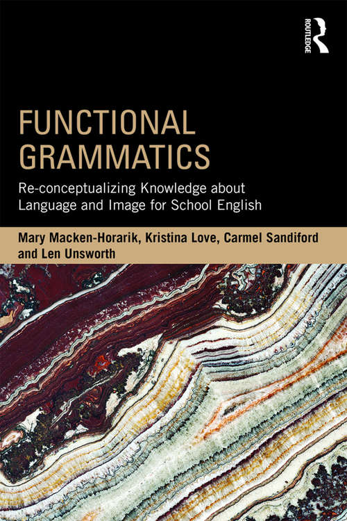 Book cover of Functional Grammatics: Re-conceptualizing Knowledge about Language and Image for School English