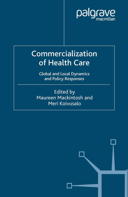 Book cover of Commercialization of Health Care: Global and Local Dynamics and Policy Responses (2005) (Social Policy in a Development Context)