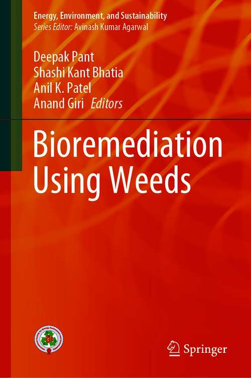 Book cover of Bioremediation using weeds (1st ed. 2021) (Energy, Environment, and Sustainability)