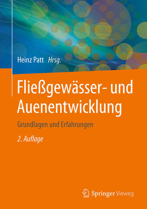 Book cover of Fließgewässer- und Auenentwicklung: Grundlagen und Erfahrungen (2. Aufl. 2016)