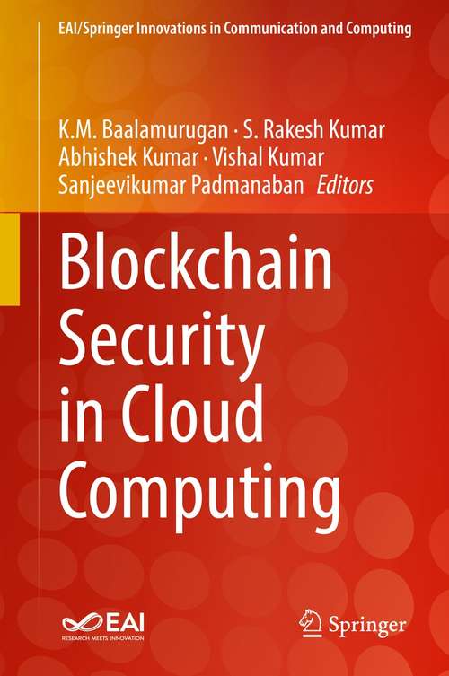 Book cover of Blockchain Security in Cloud Computing (1st ed. 2022) (EAI/Springer Innovations in Communication and Computing)