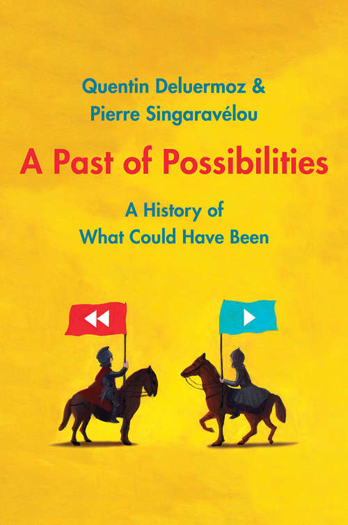 Book cover of A Past of Possibilities: A History of What Could Have Been