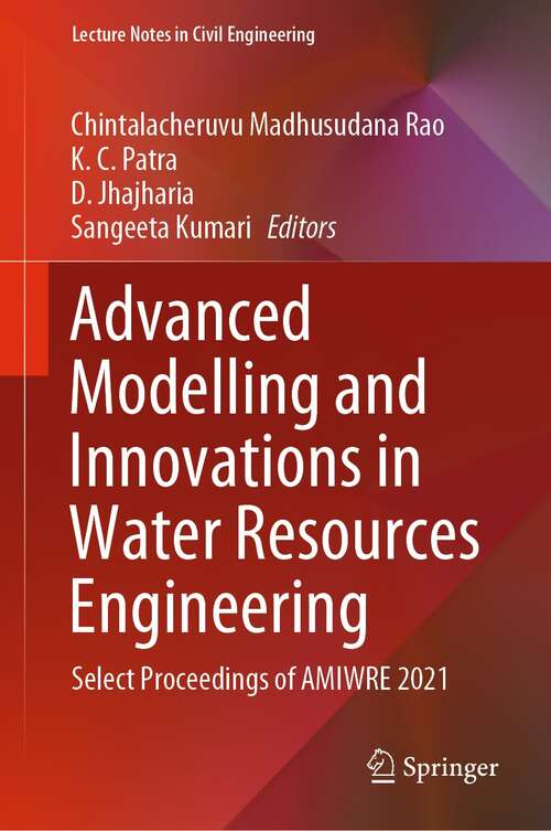 Book cover of Advanced Modelling and Innovations in Water Resources Engineering: Select Proceedings of AMIWRE 2021 (1st ed. 2022) (Lecture Notes in Civil Engineering #176)