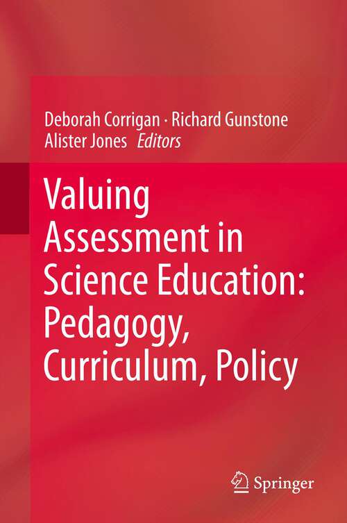 Book cover of Valuing Assessment in Science Education: Pedagogy, Curriculum, Policy (2013)