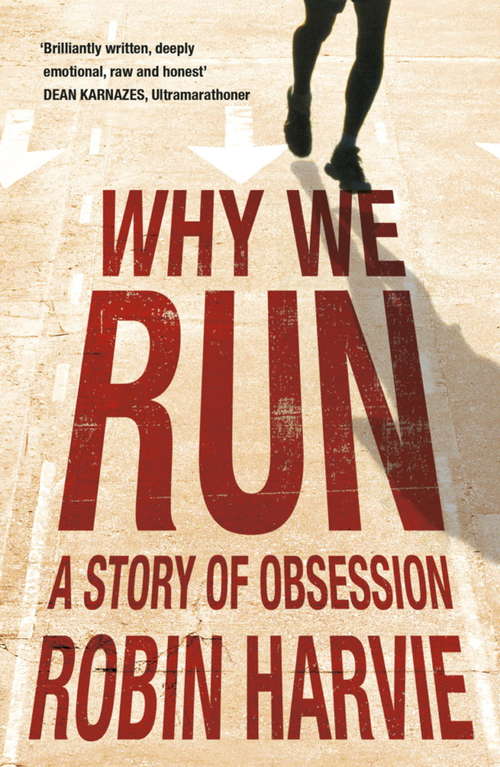 Book cover of Why We Run: A Story of Obsession