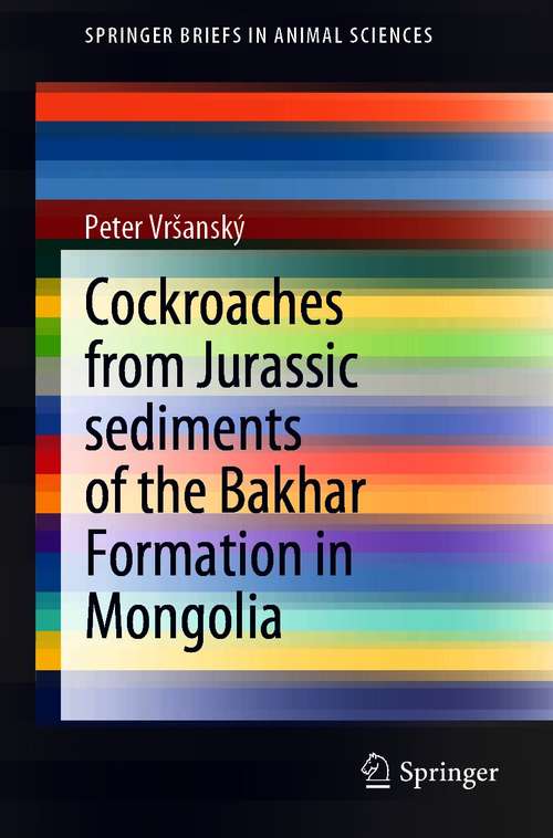 Book cover of Cockroaches from Jurassic sediments of the Bakhar Formation in Mongolia (1st ed. 2020) (SpringerBriefs in Animal Sciences)