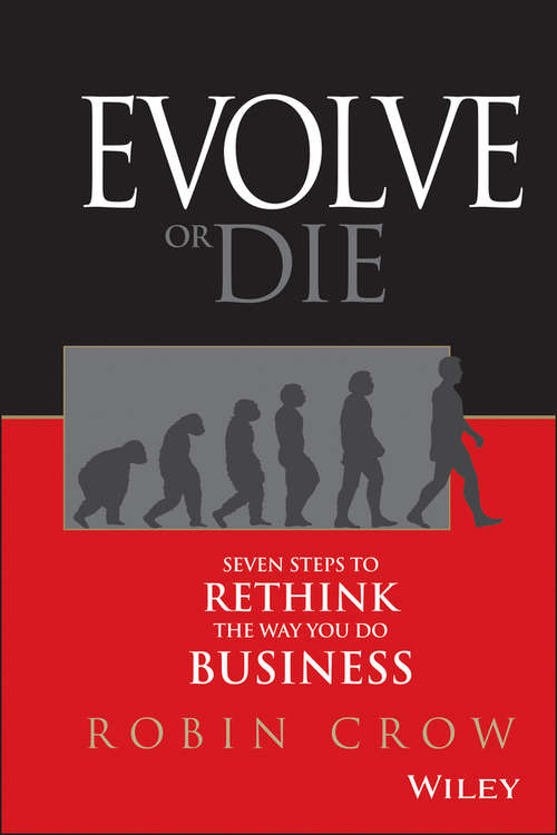 Book cover of Evolve or Die: Seven Steps to Rethink the Way You Do Business