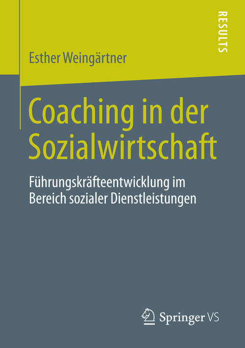 Book cover of Coaching in der Sozialwirtschaft: Führungskräfteentwicklung im Bereich sozialer Dienstleistungen (2014)