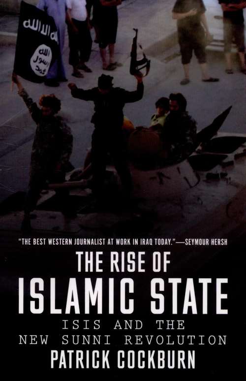 Book cover of The Rise Of Islamic State: Isis And The New Sunni Revolution