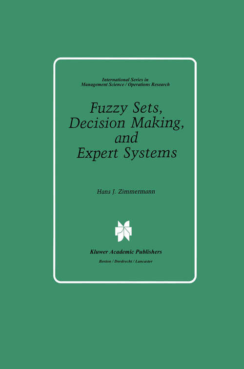 Book cover of Fuzzy Sets, Decision Making, and Expert Systems (1987) (International Series in Management Science Operations Research #10)