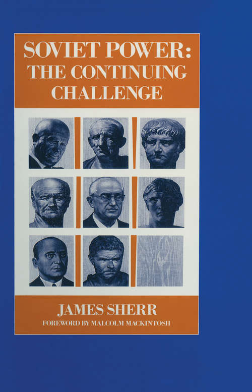 Book cover of Soviet Power: The Continuing Challenge (1st ed. 1987) (RUSI Defence Studies)