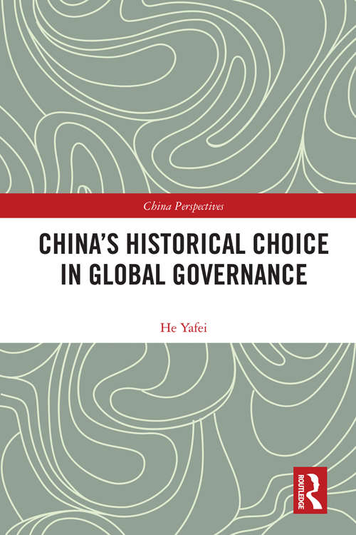 Book cover of China's Historical Choice in Global Governance (China Perspectives)