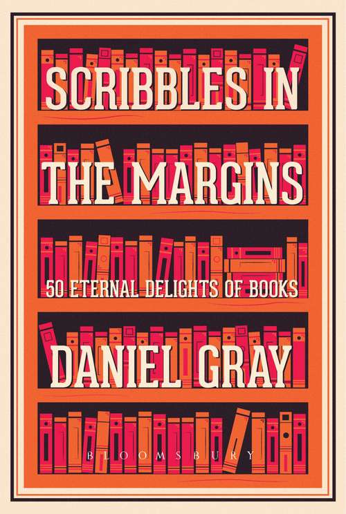 Book cover of Scribbles in the Margins: 50 Eternal Delights of Books SHORTLISTED FOR THE BOOKS ARE MY BAG READERS AWARDS!