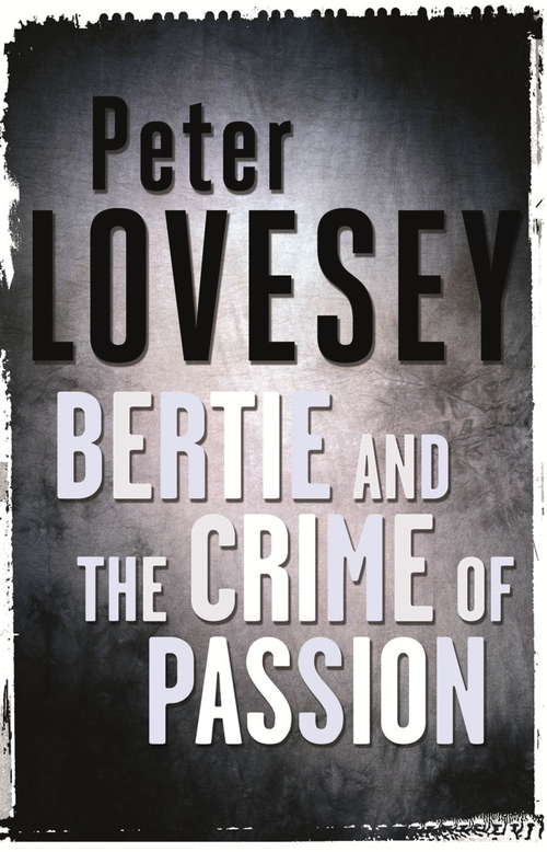 Book cover of Bertie And The Crime Of Passion: A Prince Of Wales Mystery (Bertie #3)