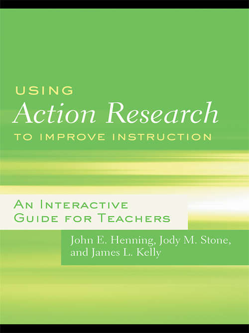 Book cover of Using Action Research to Improve Instruction: An Interactive Guide for Teachers