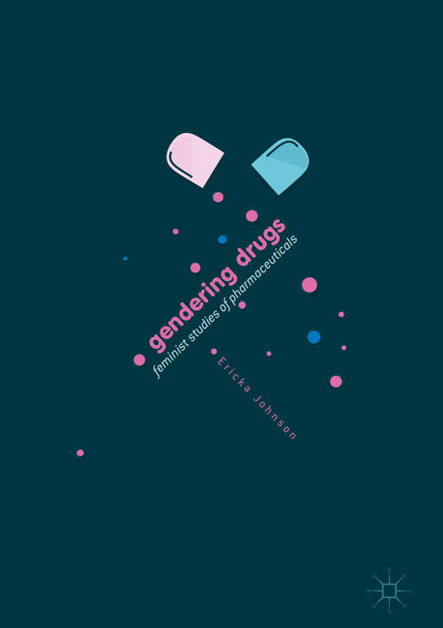 Book cover of Gendering Drugs: Feminist Studies of Pharmaceuticals