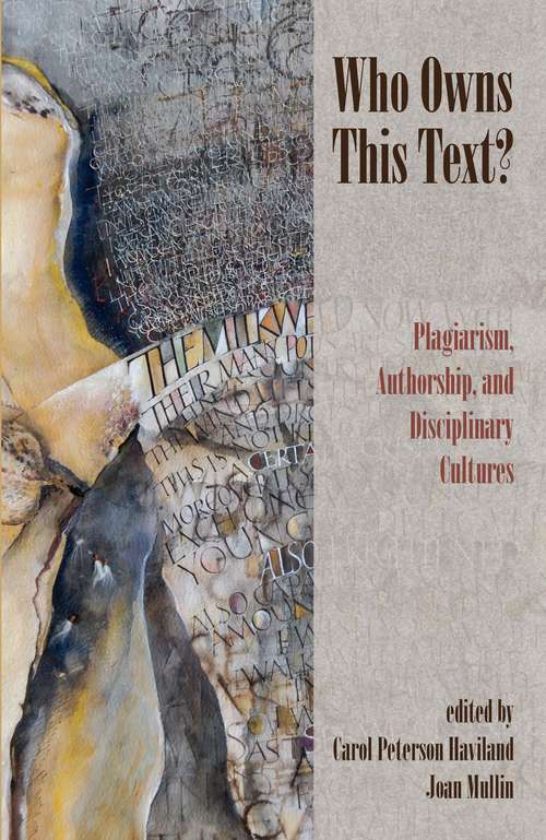 Book cover of Who Owns This Text?: Plagiarism, Authorship, and Disciplinary Cultures