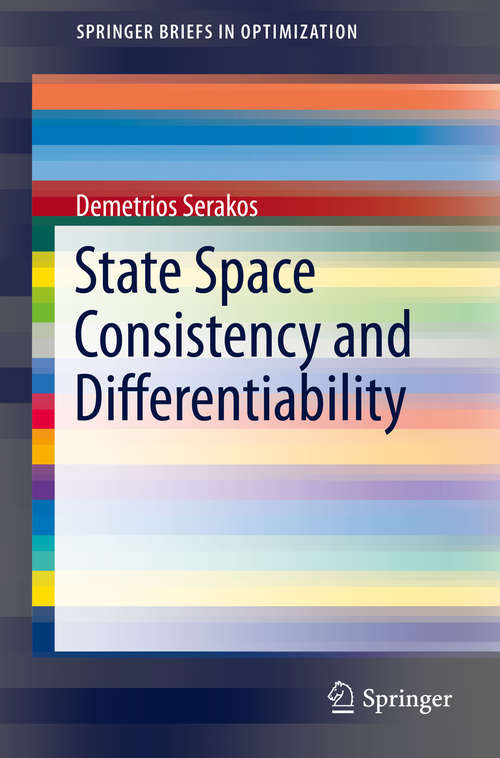 Book cover of State Space Consistency and Differentiability (2014) (SpringerBriefs in Optimization)