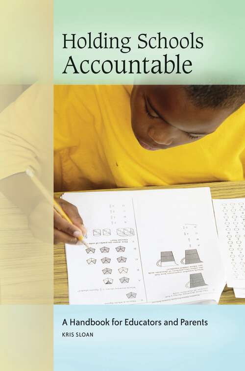 Book cover of Holding Schools Accountable: A Handbook for Educators and Parents (Handbooks for Educators and Parents)