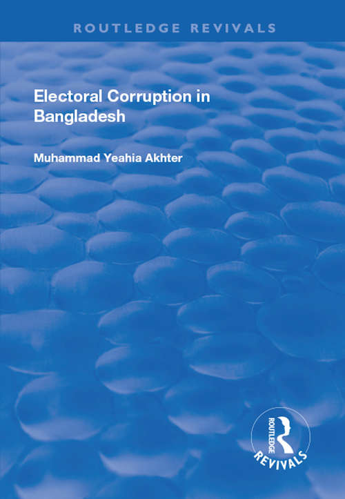 Book cover of Electoral Corruption in Bangladesh (Routledge Revivals)