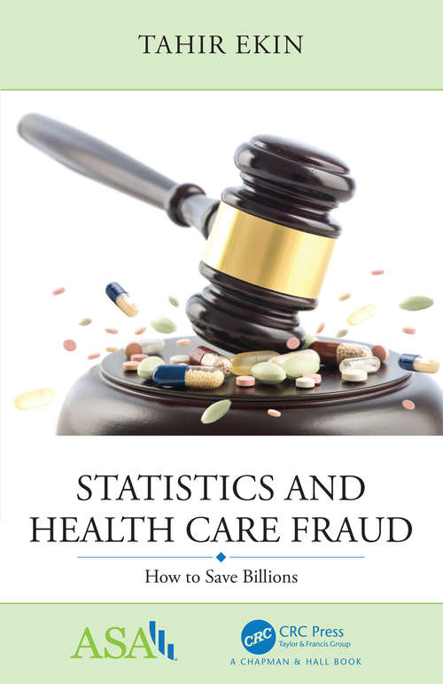Book cover of Statistics and Health Care Fraud: How to Save Billions (ASA-CRC Series on Statistical Reasoning in Science and Society)
