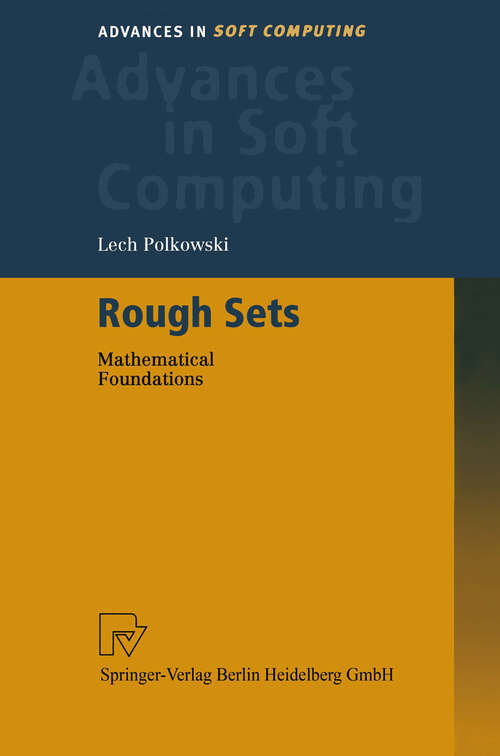 Book cover of Rough Sets: Mathematical Foundations (2002) (Advances in Intelligent and Soft Computing #15)