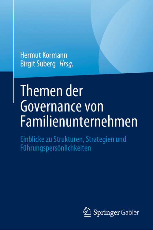 Book cover of Themen der Governance von Familienunternehmen: Einblicke zu Strukturen, Strategien und Führungspersönlichkeiten (1. Aufl. 2023)