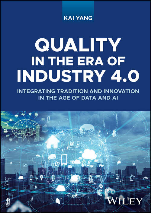 Book cover of Quality in the Era of Industry 4.0: Integrating Tradition and Innovation in the Age of Data and AI