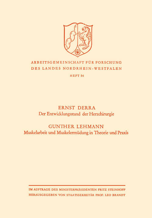 Book cover of Der Entwicklungsstand der Herzchirurgie / Muskelarbeit und Muskelermüdung in Theorie und Praxis (1956) (Arbeitsgemeinschaft für Forschung des Landes Nordrhein-Westfalen #56)