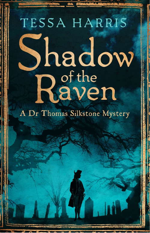 Book cover of Shadow of the Raven: a gripping mystery that combines the intrigue of CSI with 18th-century history (Dr Thomas Silkstone Mysteries: Bk. 5)