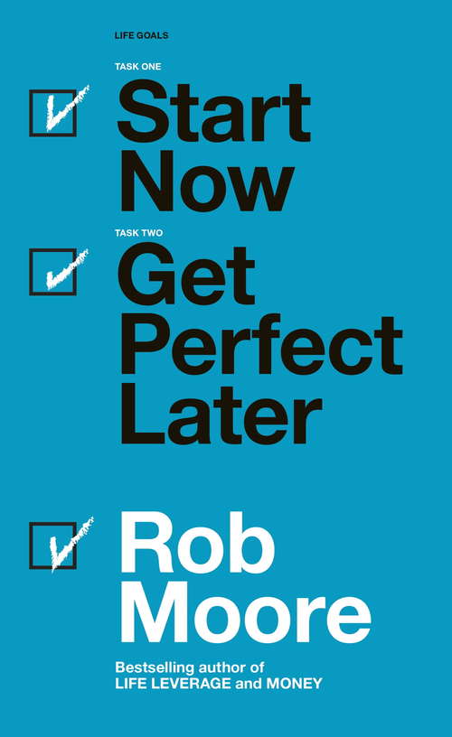 Book cover of Start Now. Get Perfect Later.