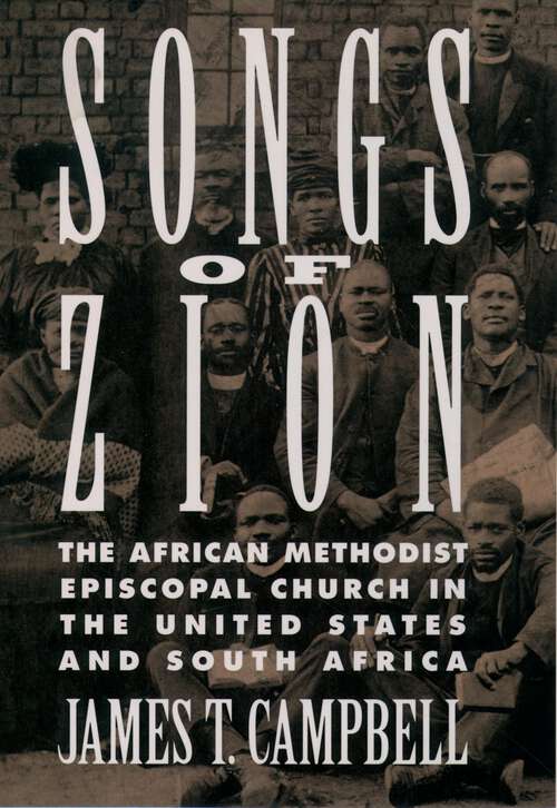 Book cover of Songs of Zion: The African Methodist Episcopal Church in the United States and South Africa