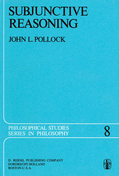 Book cover of Subjunctive Reasoning (1976) (Philosophical Studies Series #8)