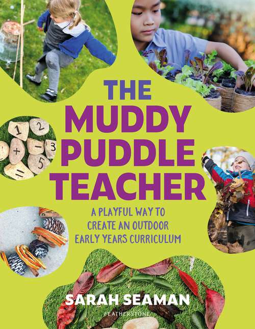 Book cover of The Muddy Puddle Teacher: A playful way to create an outdoor Early Years curriculum
