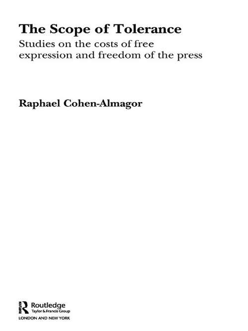 Book cover of The Scope of Tolerance: Studies on the Costs of Free Expression and Freedom of the Press (18) (Extremism and Democracy: Vol. 7)